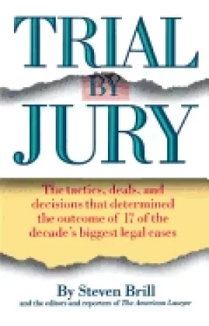 Image of trial by jury the tactics deals and decisions that determined the outcome