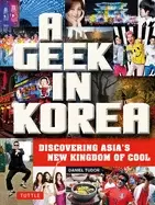Image of geek in korea discovering asias new kingdom of cool