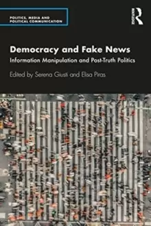 Image of Democracy and Fake News : Information Manipulation and Post-Truth Politics
