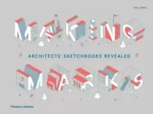 Image of Making Marks : Architects' Sketchbooks - The Creative Process