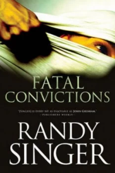 Image of Fatal Convictions by Randy Singer Paperback