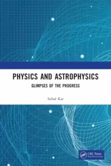 Image of Physics and Astrophysics : Glimpses of the Progress