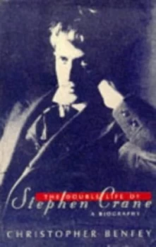 Image of The Double Life of Stephen Crane by Christopher E. G Benfey Paperback