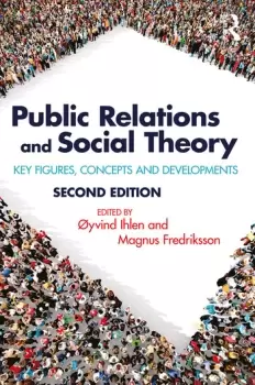 Image of Public Relations and Social TheoryKey Figures Concepts and Developments