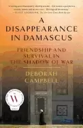 Image of disappearance in damascus friendship and survival in the shadow of war