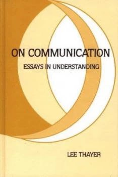 Image of On Communication by Lee Thayer Hardback