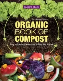 Image of Organic Book of Compost, 2nd Revised Edition : Easy and Natural Techniques to Feed Your Garden