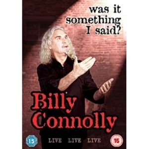 Image of Billy Connolly Live Was It Something I Said? DVD