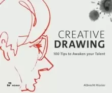 Image of Creative Drawing: 100 Tips to Expand Your Talent