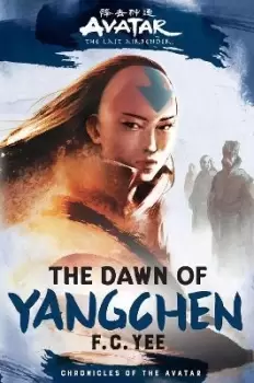 Image of Avatar, The Last Airbender: The Dawn of Yangchen by F.C. Yee