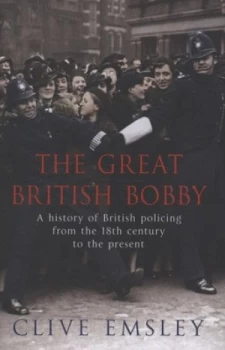 Image of The Great British Bobby by Clive Emsley Hardback