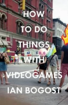 Image of How to Do Things with Videogames by Ian Bogost Paperback