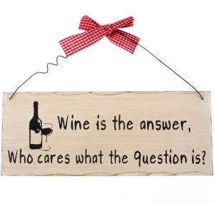 Image of Wine Is The Answer Hanging Sign