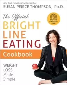 Image of The Official Bright Line Eating Cookbook : Weight Loss Made Simple
