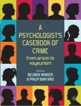 Image of A Psychologists Casebook of Crime by Belinda Winder Paperback