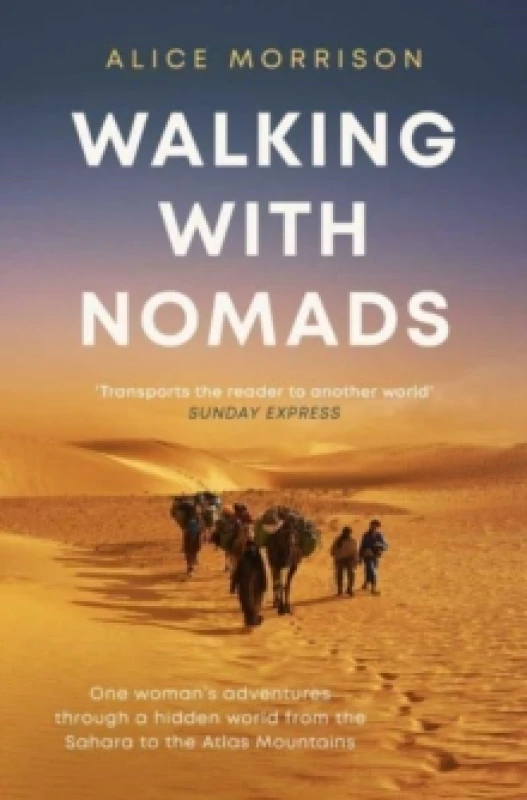 Image of Walking with Nomads : One Woman's Adventures Through a Hidden World from the Sahara to the Atlas Mountains Paperback / softback