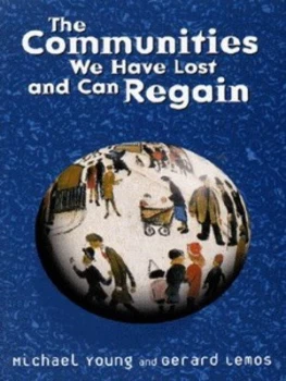 Image of The Communities We Have Lost and Can Regain by Michael Young and Gerard Lemos Book