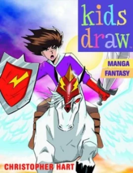Image of Kids Draw Manga Fantasy by Christopher Hart Paperback