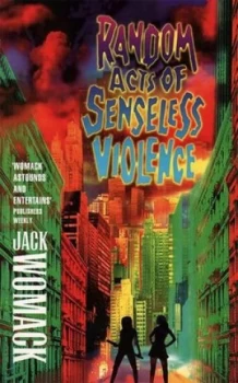 Image of Random Acts of Senseless Violence by Jack Womack Paperback