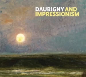 Image of Daubigny and Impressionism by Frances Fowle