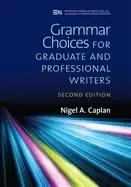 Image of grammar choices for graduate and professional writers second edition