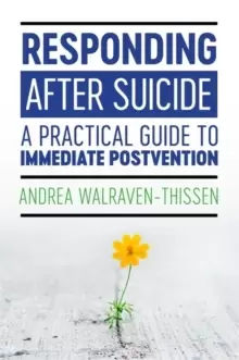 Image of Responding After Suicide : A Practical Guide to Immediate Postvention