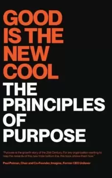 Image of Good Is the New Cool : The Principles Of Purpose