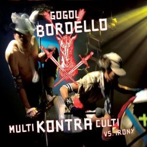 Image of Multi Kontra Culti Vs Irony by Gogol Bordello CD Album