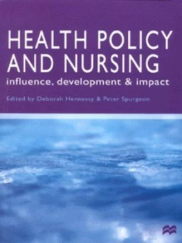 Image of Health Policy and Nursing by Deborah Hennessy and P Spurgeon Paperback