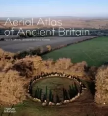 Image of Aerial Atlas of Ancient Britain