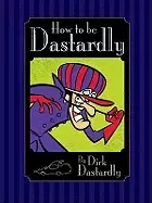 Image of how to be dastardly by dick dastardly