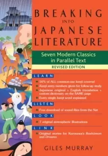 Image of Breaking Into Japanese Literature : Seven Modern Classics in Parallel Text - Revised Edition