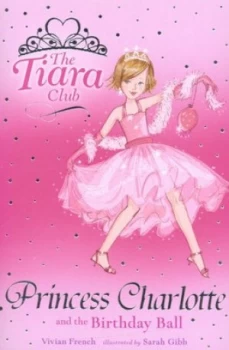 Image of Princess Charlotte and the Birthday Ball by Vivian French Paperback