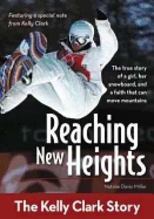 Image of reaching new heights the kelly clark story