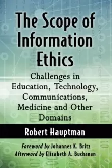 Image of The Scope of Information Ethics : Challenges in Education, Technology, Communications, Medicine and Other Domains