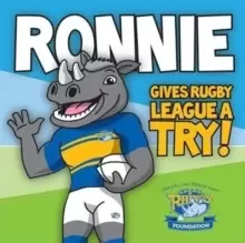 Image of Ronnie Gives Rugby League a Try : Learn to read with Ronnie the Rhino