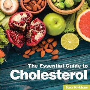 Image of The essential guide to cholesterol by Sara Kirkham