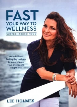 Image of Fast Your Way to Wellness by Lee Holmes Paperback