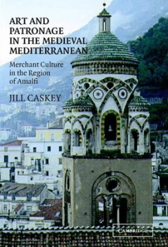 Image of Art and Patronage in the Medieval Mediterranean by Jill Caskey Hardback