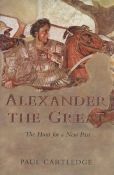 Image of Alexander the Great by Paul Cartledge Hardback