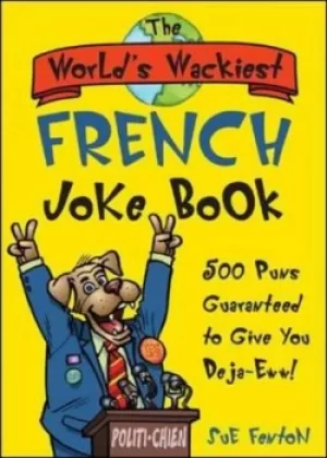 Image of The worlds wackiest French joke book by Susan Fenton