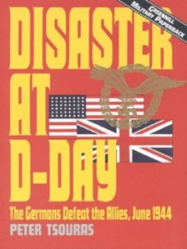 Image of Disaster at D-Day by Peter Tsouras Paperback