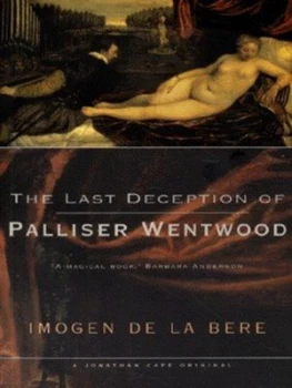 Image of The Last Deception of Palliser Wentwood by Imogen De La Bere Book