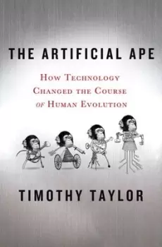 Image of The artificial ape - Timothy Taylor - Hardback - Used