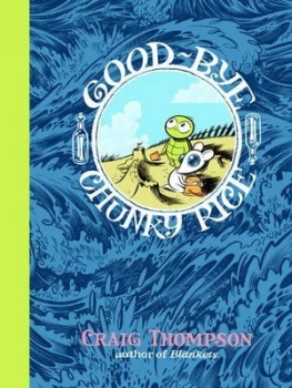Image of Good-Bye Chunky Rice by Craig Thompson Paperback