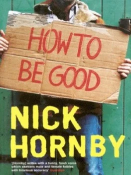 Image of How to Be Good by Nick Hornby Hardback