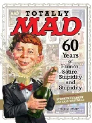 Image of totally mad 60 years of humor satire stupidity and stupidity