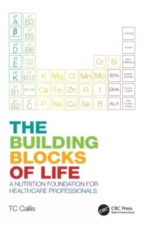 Image of The Building Blocks of Life : A Nutrition Foundation for Healthcare Professionals