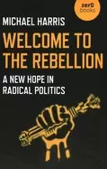 Image of welcome to the rebellion a new hope in radical politics
