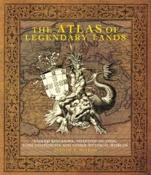 Image of The Atlas of Legendary Lands by Judyth a Mcleod Hardback
